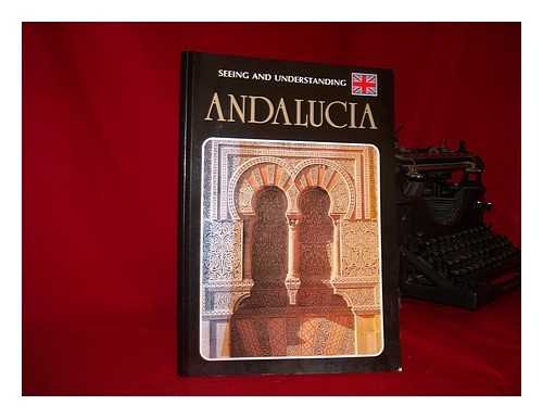 Beispielbild fr Seeing and understanding Andalucia zum Verkauf von AwesomeBooks