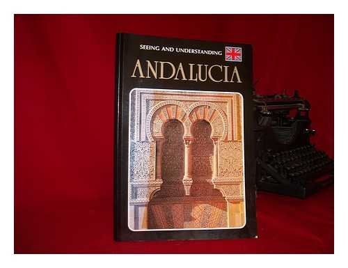 Stock image for Seeing and understanding Andalucia for sale by AwesomeBooks