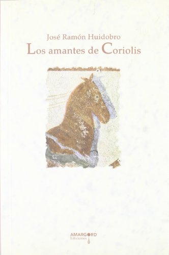 Stock image for LOS AMANTES DE CORIOLIS for sale by KALAMO LIBROS, S.L.