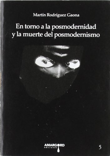 Stock image for EN TORNO A LA POSMODERNIDAD Y LA MUERTE DEL POSMODERNISMO for sale by Zilis Select Books