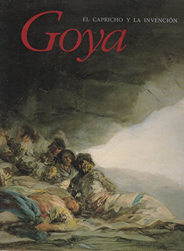 9788487317248: Goya,el capricho y la invencion :cuadros de gabinete, bocetos y...(rustica)