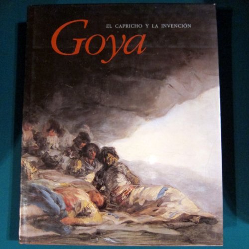 9788487317255: Goya,el capricho y la invencion :cuadros de gabinete, bocetos y...(tela)