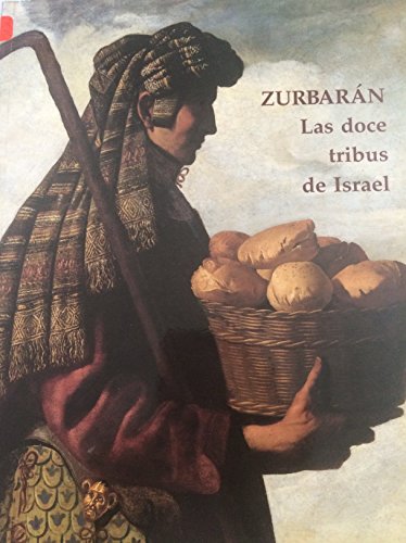 Stock image for Zurbarn. Las doce tribus de Israel. Jacob y sus hijos. for sale by La Librera, Iberoamerikan. Buchhandlung