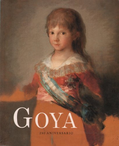 Beispielbild fr Goya : 250 Aniversario ; Del 30 de Marzo Al 2 de Junio zum Verkauf von Hamelyn