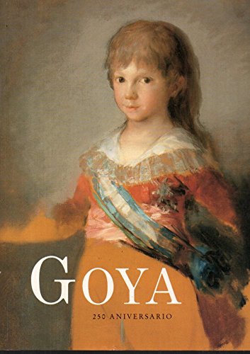 9788487317491: Goya: 250 aniversario : del 30 de marzo al 2 de junio 1996, Museo del Prado (Spanish Edition)