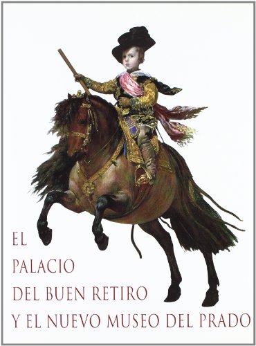 Imagen de archivo de El Palacio Del Buen Retiro y el Nuevo Museo Del Prado a la venta por Shadow Books
