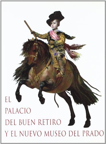 Stock image for El Palacio del Buen Retiro y el nuevo Museo del Prado : for sale by Puvill Libros