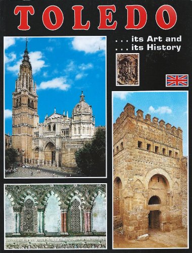 9788487318009: Toledo...its Art... and Its History