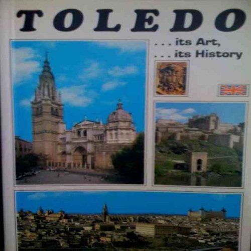 Stock image for Toledo.its Art.its History (An Illustrated Artistic Guide) for sale by Cameron Park Books