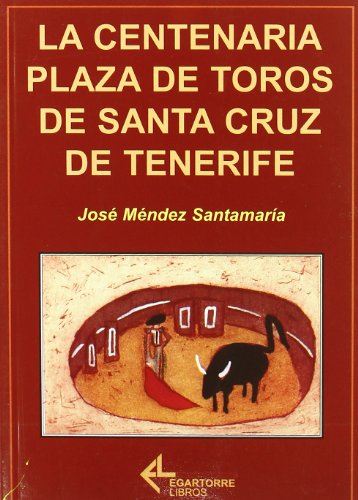 Beispielbild fr La centenaria plaza de toros de Santa Cruz de Tenerife zum Verkauf von Releo
