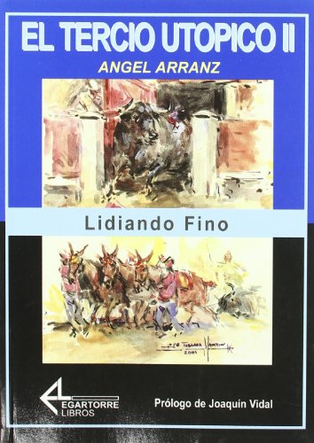 Stock image for Tercio utpico II. Lidiando fino Arranz Izquierdo, ngel for sale by VANLIBER