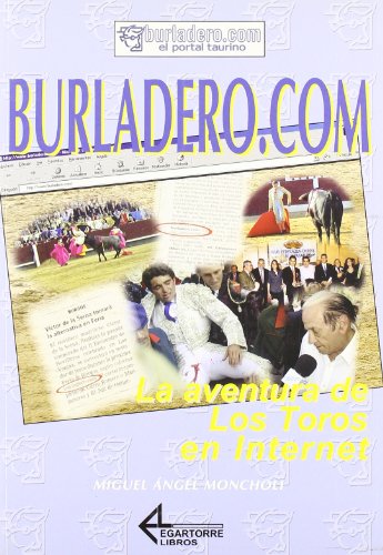 Imagen de archivo de Burladero.com. La Aventura de los Toros en Internet a la venta por Librera 7 Colores