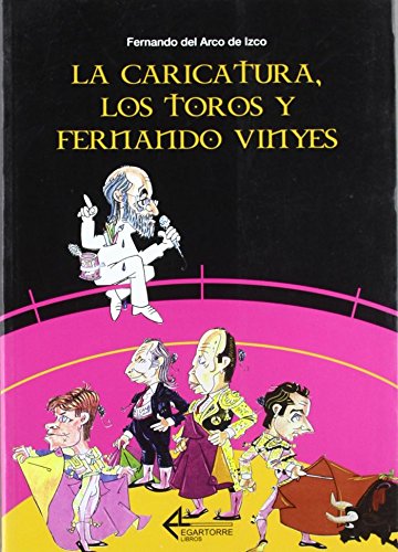 Imagen de archivo de La caricatura, los toros y Fernando Vinyes a la venta por Releo