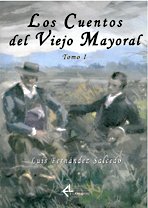 Imagen de archivo de LOS CUENTOS DEL VIEJO MAYORAL. TOMO I a la venta por Zilis Select Books