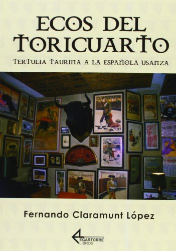 Beispielbild fr Ecos del Toricuarto: Tertulia taurina a la espaola usanza (Albero) Claramunt Lpez, Fernando zum Verkauf von Releo