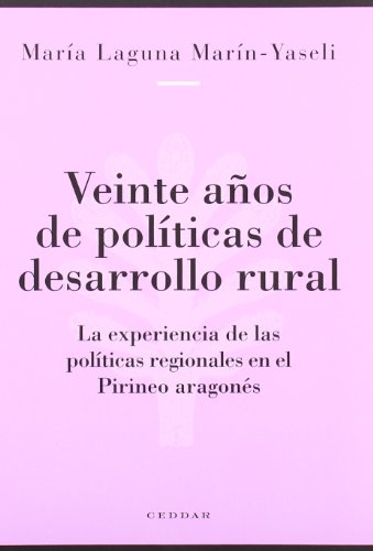 Beispielbild fr Veinte aos de polticas de desarrollo rural. La experiencia de las polticas regionales en el Pirineo Aragons . zum Verkauf von Librera Astarloa