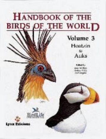 Handbook of the Birds of the World. Vol. 3 : Hoatzin to Auks - Josep Del Hoyo