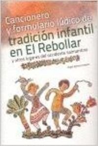 Imagen de archivo de CANCIONERO Y FORMULARIO LUDICO TRADICI.INFANTIL EN REBOLLAR a la venta por AG Library