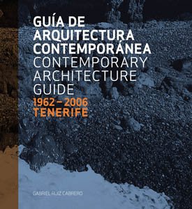 Stock image for Tenerife 1962-2006: Contemporary Architecture Guide for sale by Iridium_Books