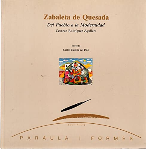 Zabaleta de Quesada: Del pueblo a la modernidad (ColÂ·leccioÌ Paraula i formes) (Spanish Edition) (9788487342691) by RodriÌguez-Aguilera, CesaÌreo