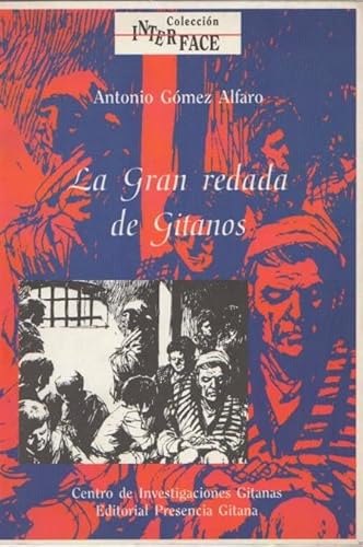 9788487347092: La gran redada de gitanos: España, la prisión general de gitanos en 1749 (Colección Interface) (Spanish Edition)