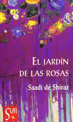 Stock image for El Jardin de las Rosas Shiraz, Saadi Of for sale by Iridium_Books