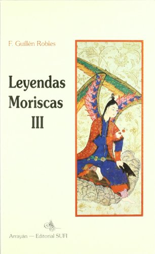Imagen de archivo de LEYENDAS MORISCAS III a la venta por KALAMO LIBROS, S.L.