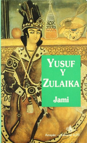 Yusuf y Zulaika (9788487354922) by Al-JÃ¢mÃ®, Abd Ar-RahmÃ¢n