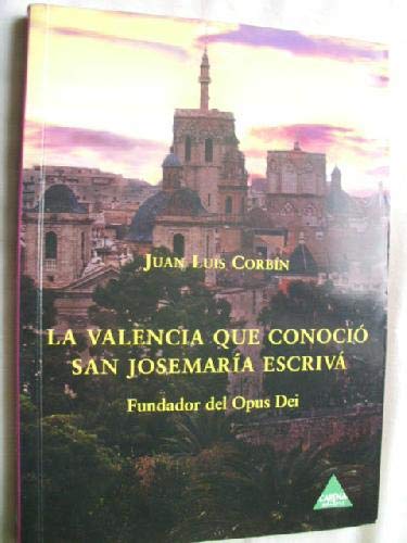 Beispielbild fr Valencia Que Conocio San Josemaria Escriva zum Verkauf von Hamelyn