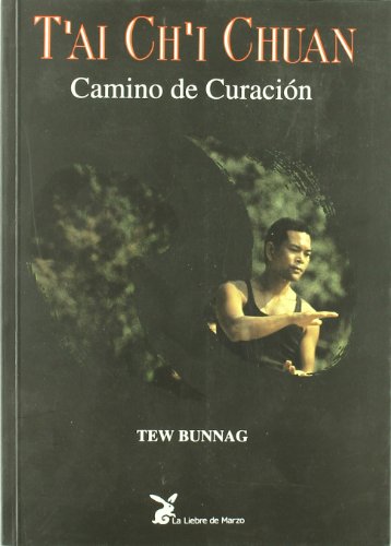 Beispielbild fr T'ai Chi Ch'uan : camino de curacin zum Verkauf von SoferBooks