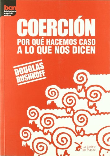 9788487403491: Coercion - Por Que Hacemos Caso A Lo Que Nos Dicen (BIBLIOTECA CAPITAN NEMO)