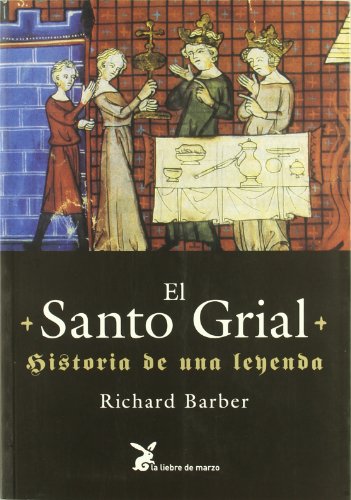 El Santo Grial: historia de una leyenda (9788487403958) by Richard W. Barber