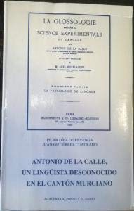 Stock image for Antonio de la Calle, un lingu?ista desconocido en el Canto?n murciano (Biblioteca de estudios regionales) (Spanish Edition) for sale by Iridium_Books