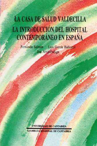 Imagen de archivo de LA CASA DE SALUD VALDECILLA. LA INTRODUCCION DEL HOSPITAL CONTEMPORANEO EN ESPAA. ORIGEN Y ANTECEDENTES a la venta por Prtico [Portico]