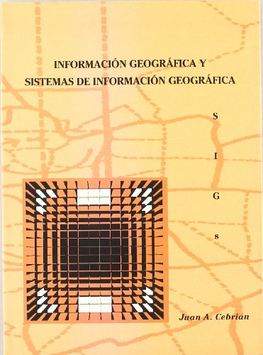 Imagen de archivo de INFORMACION GEOGRAFICA Y SISTEMAS DE INF a la venta por Hiperbook Espaa