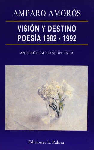 VisioÌn y destino: PoesiÌa 1982-1992 (El ArchipieÌlago) (Spanish Edition) (9788487417276) by AmoroÌs, Amparo