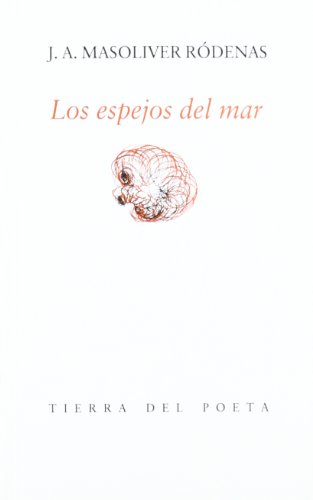 Los espejos del mar (ColeccioÌn Tierra del poeta) (Spanish Edition) (9788487417726) by Masoliver RoÌdenas, Juan Antonio