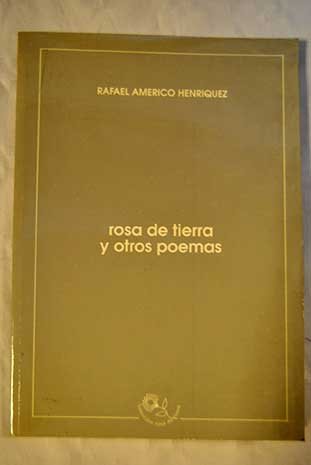 Rosa de tierra y otros poemas - Henríquez, Rafael Américo