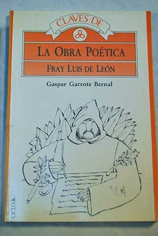 Imagen de archivo de Claves de: La Obra Potica de Fray Luis de Len a la venta por HISPANO ALEMANA Libros, lengua y cultura