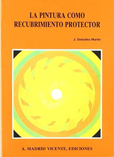 Imagen de archivo de PINTURA COMO RECUBRIMIETO PROTECTOR, LA a la venta por KALAMO LIBROS, S.L.