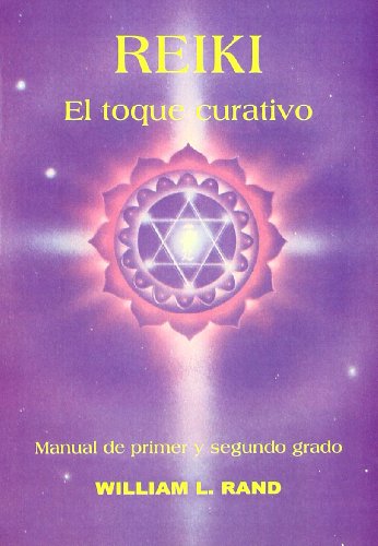 Reiki, el toque curativo (Spanish Edition) (9788487476518) by Rand, William L.