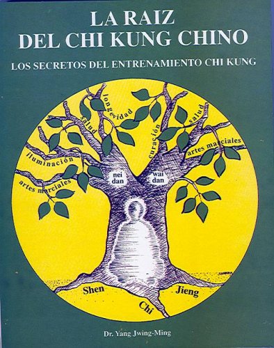 9788487476624: La raiz del Chi Kung chino / The Root of Chinese Chi Kung
