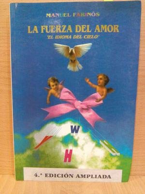 Imagen de archivo de La Fuerza Del Amor, De Farinos Manuel. Editorial Mirach, Tapa Blanda En Espaol, 1900 a la venta por Juanpebooks