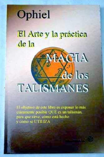 Imagen de archivo de El Arte y la prctica del de la Magia de los Talismanes (Spanish Edition) a la venta por SoferBooks