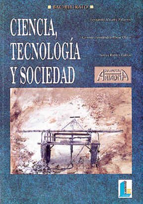 Imagen de archivo de Ciencia, tecnologa, sociedad : (Bachillerato LOGSE) a la venta por Librera Prez Galds