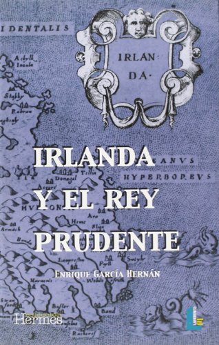 Irlanda y el rey prudente (ColecciÃ³n Hermes) (Spanish Edition) (9788487482687) by [???]