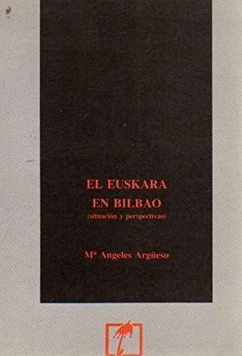 Beispielbild fr EL EUSKARA EN BILBAO. Situacin y perspectivas (Bilbao, 1991) zum Verkauf von Multilibro