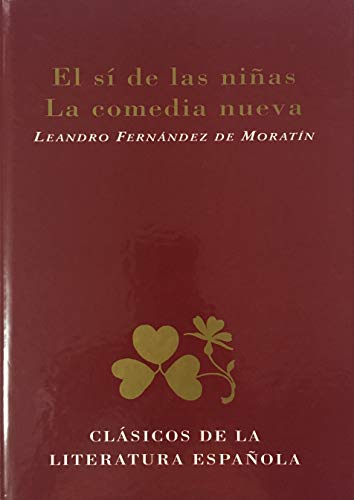 Stock image for El s de las nias ; La comedia nueva (Clsicos de la literatura espaola) (Spanish Edition) for sale by NOMBELA LIBROS USADOS