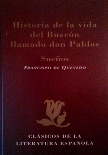 Beispielbild fr Historia de la vida del Buscn llamado Don Pablos ; Sueos zum Verkauf von Ammareal