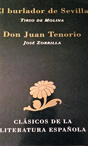 Stock image for El burlador de Sevilla ; Don Juan Tenorio (Clsicos de la literatura espaola) Molina, Tirso De and Zorrilla, Jose for sale by VANLIBER